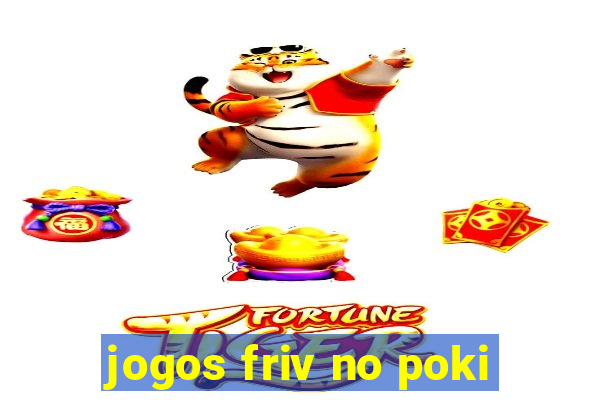 jogos friv no poki